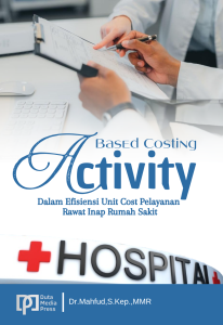 Activity Based Costing dalam Efisiensi Biaya Pelayanan Rawat Inap Rumah Sakit